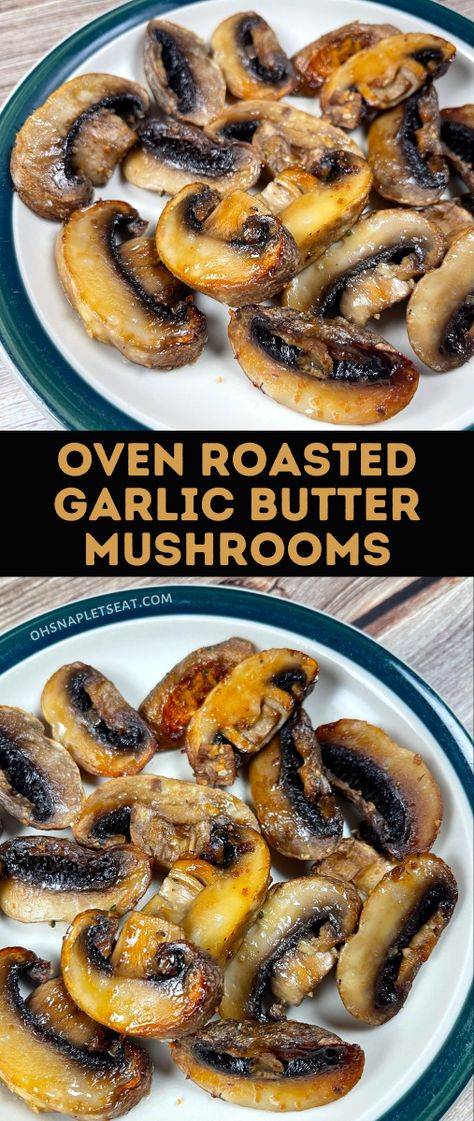 This Oven Roasted Garlic Butter Mushrooms is so easy to make and so delicious! #ohsnapletseat #mushrooms Loaded Recipes, Oven Roasted Garlic, Oven Roasted Mushrooms, Roasted Garlic Butter, Hygge Food, Butter Mushrooms, Gluten Free Side Dishes, Roasting Garlic In Oven, Mushroom Dishes