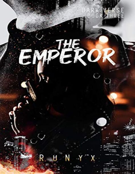 The Emperor - Free PDF Download - RuNyx - 396 Pages - Year: 2021 - Read Online @ PDF Room Dante Amara, Tristan Morana, The Dark Verse Series, Darkverse Series, The Annihilator, Mafia Romance Books, Mafia Romance, The Predator, The Reaper