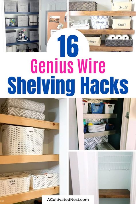 16 Genius Wire Shelving Hacks- Use these clever wire shelving hacks to easily update those drab wire shelves around your house to make them beautiful and functional! | #organize #shelvingHacks #homeOrganization #diyOrganizing #ACultivatedNest Update Wire Closet Shelves, Fix Wire Shelving, Change Wire Shelves To Wood, Upcycle Wire Shelves, Closet Organization For Wire Shelves, Small Closet Organization Wire Shelves, Make Wire Shelves Look Better, Hide Wire Shelves, Metal Closet Shelving Ideas