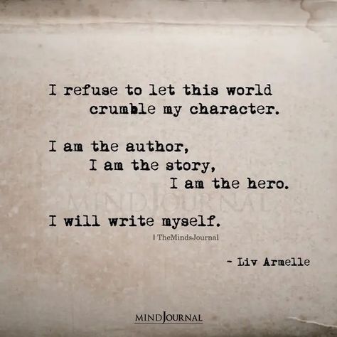 Your Own Hero Quotes, My Own Hero Quotes, You Write Your Own Story Quote, Quotes About Writing Your Own Story, Be The Author Of Your Own Story, I Write My Own Story Quote, Be The Hero Of Your Own Story, I Am The Hero Of This Story Tattoo, You Are The Author Of Your Own Story