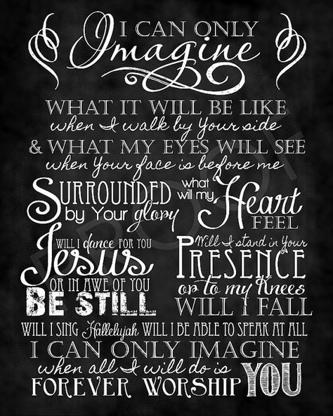 Chalk Board Quotes, Imagine Lyrics, Christian Pinterest, Chalkboard Art Quotes, Worship Lyrics, Praise Jesus, I Can Only Imagine, Quotes Songs, Lyrics I Love