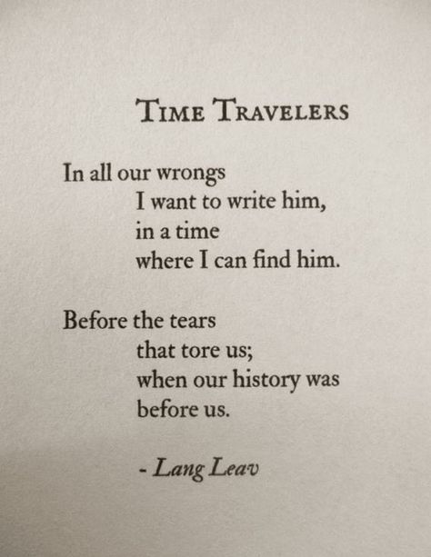 Time Travelers Lang Leave, Time Travel Quotes, Lang Leav Quotes, Lang Leav Poems, Poetry Time, Travel Love Quotes, Lang Leav, Poetic Words, Quotes And Poems