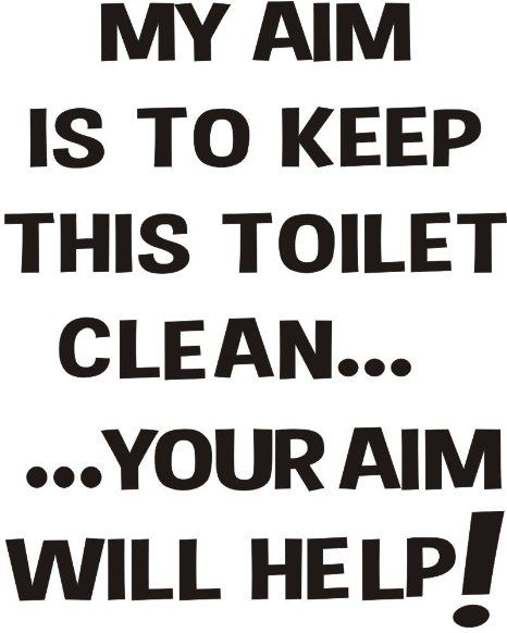 My Aim is to keep this Toilet clean... ... your aim will help! funny joke bathroom toilet seat sticker transfer black text Washroom Quotes, Toilet Puns, Passage Ceiling, Pun Signs, Bathroom Jokes, Good Clean Jokes, Cleaning Pictures, Aquarium Wallpaper, Toilet Quotes