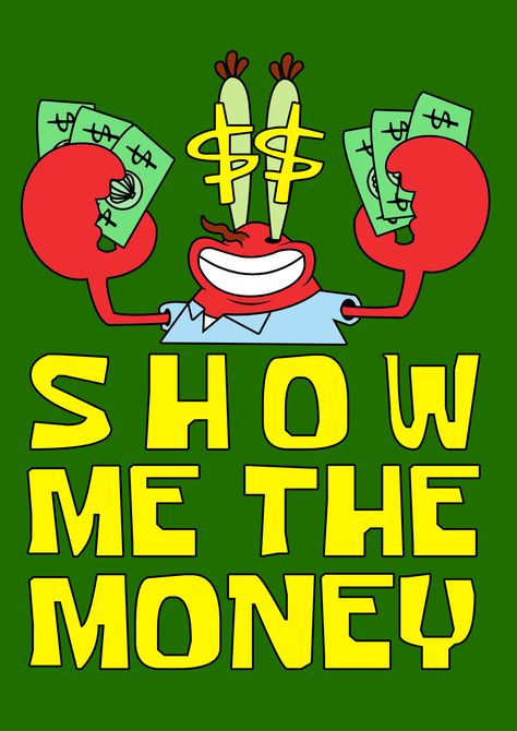 Wear this Show Me The Money t-shirt as part of a costume or casual clothing. Mr Krabs Money, Money Money Money, Funny Cartoon Characters, Mr Krabs, Show Me The Money, Need Money, Music Covers, Journal Doodles, Spongebob Squarepants