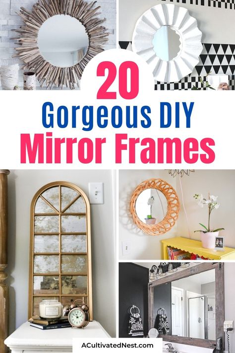 20 Fantastic DIY Mirror Frame Ideas- If you have a space that needs some updating, consider adding one of these DIY mirror frames! There are so many gorgeous DIY mirrors that would look perfect in your bedroom, office, bathroom, or any other space! | #DIYs #diyProjects #diyMirrors #decor #ACultivatedNest Upcycling Mirrors Frame Ideas, Diy Mirror Frame Decoration, Diy Mirror Frame Ideas, Mirror Makeover Diy, Diy Wall Mirror, Mirror Frame Ideas, Diy Mirror Decor, Diy Mirror Frame, Farmhouse Bathroom Mirrors