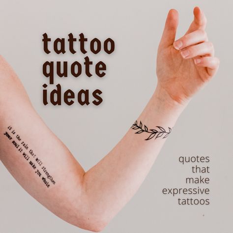 A selection of fifty of the best tattoo quotes out there to use as inspiration for your next tattoo project. Beautiful Words To Get Tattooed, Arm Tattoo Words For Women, Brave Quote Tattoo, Powerful Quotes For Tattoos, Unique Tattoo Sayings, Inspiration Quotes Tattoos, Short Quotes Deep Positive Tattoo, Girly Quote Tattoos, Quotes On Strength Motivation