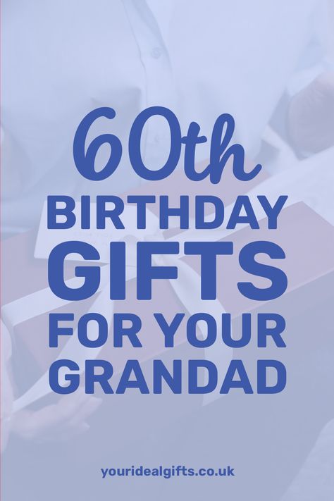 60th Birthday Gifts For Grandad Gifts For Grandad, Thoughtful Birthday Gifts, Grandfather Birthday, Personalised Gift Ideas, Grandpa Birthday Gifts, Toddler Gift, 60th Birthday Gifts, Grandpa Gifts, 60th Birthday