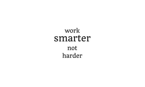 WORK SMARTER NOT HARDER  #redbubble  #motivation  #inspiration #quotes #wisdom #happiness #success Hardworking Aesthetic Quotes, Work Hard Aesthetic, Working Smarter Not Harder, Work Hard Play Hard Aesthetic, Think Smarter Not Harder, Romanticing School, Work Smarter Not Harder Quotes, Work Smart Not Hard, Motivation Inspiration Quotes