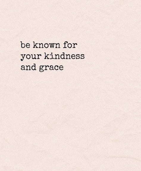 be known for your kindness and grace Citation Force, Life Quotes Love, Wholesome Memes, A Quote, Pretty Words, Popular Memes, The Words, Woman Quotes, Great Quotes