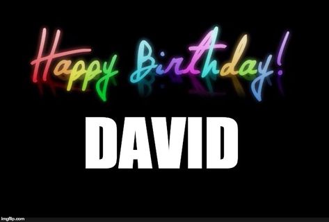 David Meme, Birthday Wishes Blessings, Happy Birthday Male, Happy Birthday David, Sending Birthday Wishes, Godly Women Quotes, Birthday Male, Happy Birthday Man, Happy Birthday Boy