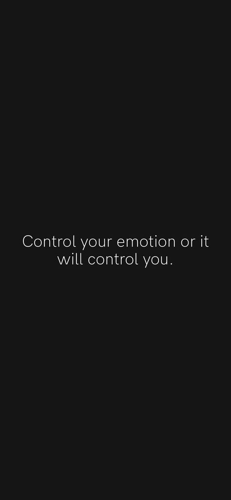 Control Mind Quotes, Emotion Quotes Control, Quotes About Controlling Emotions, Control Your Emotions Discipline Your Mind, Emotion Control Aesthetic, In Control Aesthetic, Control Wallpaper, Control Your Thoughts Wallpaper, Control Ur Emotions Quotes