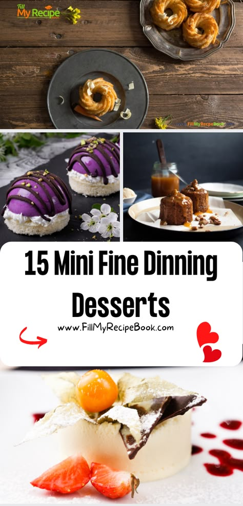 15 Mini Fine Dinning Desserts recipe ideas. Easy bite size eye catching dessert snacks you can make into a gourmet dessert for end of a meal. Dessert Recipes Fine Dining, Fancy Date Night Desserts, My Incredible Recipes Desserts, Individual Desserts For Dinner Party, Gourmet Mini Desserts, Fancy Light Desserts, Elegant Small Desserts, Small Fancy Desserts, Fancy Dessert For A Crowd