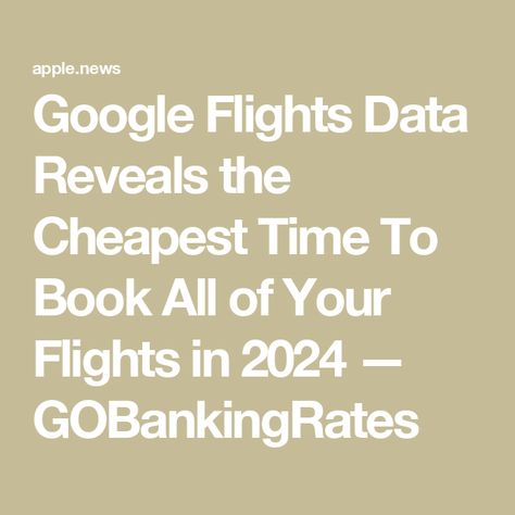 Google Flights Data Reveals the Cheapest Time To Book All of Your Flights in 2024 — GOBankingRates Best Time To Book Flights, Google Flights, Thanksgiving Travel, Caribbean Destinations, Book Flights, Hosting Thanksgiving, Find Cheap Flights, Thanksgiving And Christmas, Domestic Flights