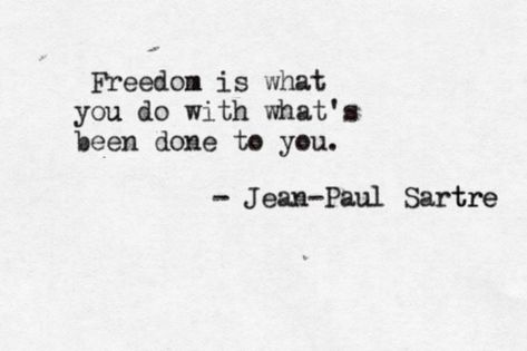 Jean-Paul Sartre Most Famous Quotes, Jean Paul Sartre, Vie Motivation, Bookish Things, Awesome Quotes, Bukowski, Quotable Quotes, A Quote, Poetry Quotes