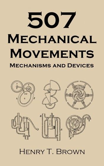 507 Mechanical Movements: Mechanisms And Devices Whatsapp Tricks, Mechanical Engineering Design, The Industrial Revolution, Five Hundred, Ex Machina, Industrial Revolution, Mechanical Design, Learning Math, Mechanical Movement