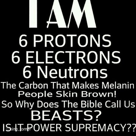 666.... evil or a keeping you away from the formula to unleash your greatness?  By @king_romel "Melanin :  1.	Is not an element 2.	Is the cause of pigmentation in people 3.	provides many benefits to human beings. One of the most recognized benefits involves ultraviolet rays of the sun.  4.	is also a mechanism for absorbing heat from the sun.  5.	is Also important for sharpness of vision, melanin serves to minimalize the number of light beams that enter the eye. 6.	is the chemical key to life... 9 Ether Beings, 9 Ether, Kemetic Spirituality, Black Fact, African Spirituality, How To Make Brown, Rays Of The Sun, History Education, Spoken Words