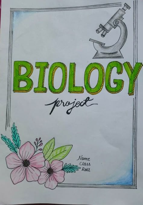 Biology project cover ideas, drawing ,for skool prjct Biology Note Book Cover Ideas, Biology Front Cover Design, Biology Project Decoration Ideas, Border Designs For Science Projects Creative, Bio Front Page Design For Project, Front Page Of Biology Project File, Biology Title Ideas, Biology Notebook Cover Ideas Aesthetic, Bio Project Front Page Ideas