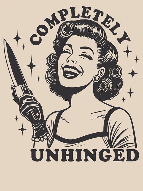 "Completely Unhinged on black" Classic T-Shirt for Sale by sugarpalmdesign | Redbubble Crazy Woman Drawing, Cricut Tee Shirt Ideas, Dark Retro Aesthetic, Slasher Christmas, Shirt Ideas Vinyl Women Funny, Funny Shirt Ideas, T Shirt Sublimation Design, Redbubble Shirt, Pop Art Images