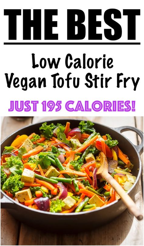 Vegan Tofu Stir Fry Recipe {LOW CALORIE} | Lose Weight By Eating Low Calorie Tofu Stir Fry, Tofu Calories, Low Calorie Veggie Recipes, Low Cholesterol Tofu Recipes, Vegan High Volume Low Calorie Recipes, Low Calorie Tofu Dinner, Low Calorie Veggie Meals, Low Calorie Stir Fry, Low Cal Stir Fry