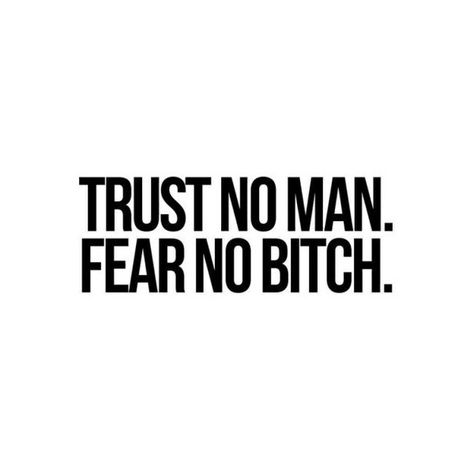 I Fear No Man, Complex Quotes, Fear No Man, Dont Trust, Men Quotes, Pretty Words, Woman Quotes, Print Images, The North Face Logo