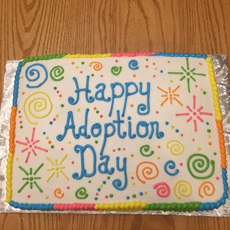 Adoption Day Cookies Decorated, Adoption Cake Ideas Families, Adoption Party Cookies, Adoption Cake Ideas, Adoption Cakes Gotcha Day, Adoption Cake, Signs For Adoption Day, 1st Anniversary Cake, Instant Family