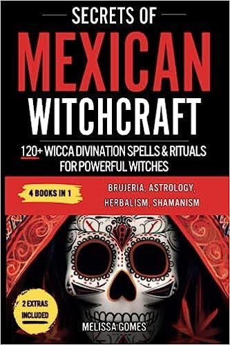 Secrets Of Mexican Witchcraft: 120+ Wicca Divination Spells & Rituals For Powerful Witches. Brujeria, Astrology, Herbalism, Shamanism. Discover Your Inner Witch, Esoteric Magic & Magical Charms Paperback Mexican Witchcraft, Divination Spells, Magical Charms, Wiccan Books, Witchcraft Symbols, Inner Witch, Witchcraft Books, Occult Books, Sweet Escape