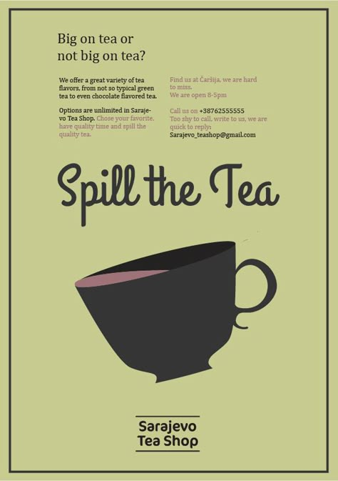 Little Ad project for: Sarajevo Tea Shop: Spill the Tea  Visit page for more info, better quality. Spill The Tea Aesthetic, Spill The Tea Illustration, Tea Advertising Design, Tea Graphic Design, Tea Ads, Spilled Tea, Magazine Cover Layout, Tea Poster, Coffee Poster Design