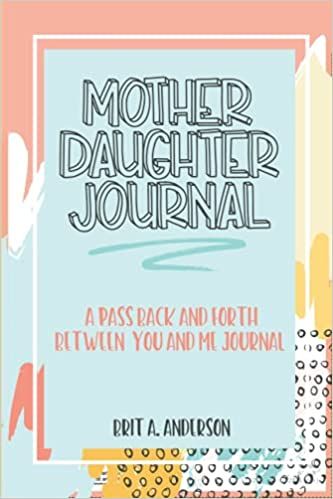 Mother Daughter Journal Pass Back And Forth Between You and Me: A Fun No Stress Just Between Us Journal For Moms And Daughters (Guided Journal For ... Makes A Unique Gift For Mom On Mothers Day): Anderson, Brit A: 9798643360520: Amazon.com: Books Mother Daughter Journal, Moms And Daughters, Mother Daughter Relationships, Long Car Rides, Unique Gifts For Mom, Guided Journal, Between Us, Father Daughter, Mom Daughter