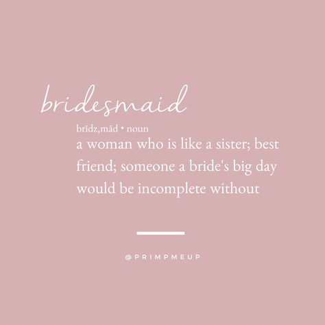 Bridesmaid: A woman who is like a sister; best friend; someone a bride's big day would be incomplete without • bridesmaid quote, wedding day, bride, bridesmaid present, wedding hair and makeup Frienship Quotes, Bridal Quotes, Prewedding Pose, Insta Quote, Bridesmaid Quotes, Bridesmaid Cookies, Party Captions, Bride Things, Proposal Quotes