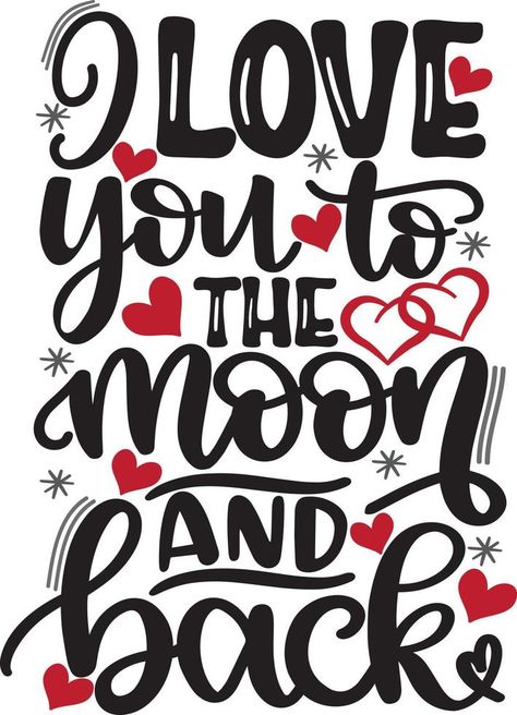 I Love You To The Moon And Back, Valentines Day, Heart, Love, Be Mine, Holiday, Vector Files I Love You To The Moon And Back, Love You To The Moon And Back, Vector Nature, Valentines Day Heart, Back Wallpaper, To The Moon And Back, Valentines Day Hearts, Be Mine, Heart Love