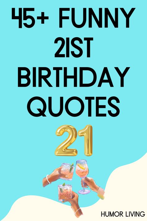 Turning 21 is significant in America. You’re able to drink and a step closer to becoming an adult. Celebrate with funny 21st birthday quotes. 21st Birthday Words Of Wisdom, 21st Birthday Puns, Birthday Wishes 21 Turning 21, 21st Bday Quotes, 21 Birthday Sayings Quotes, Cheesy Birthday Quotes, 21st Birthday Quotes Turning 21 Son, Birthday 21 Quotes, 21st Birthday Card Messages