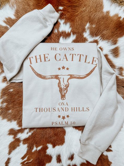 Women's He Owns The Cattle Crewneck Sweatshirt – 85 Down South Western Christmas Gifts For Women, Comfy Western Outfits, Southern Fits, Cattle On A Thousand Hills, Western Hoodies, Western Crewneck, Sweet 16 Outfits, Western Sweatshirts, Casual Country Outfits