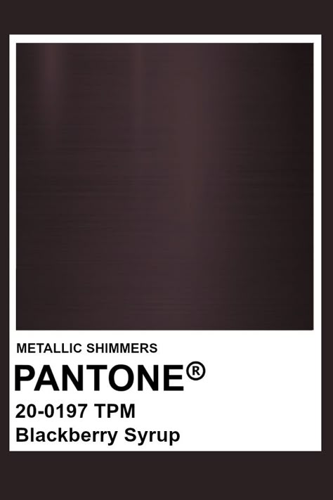 Metallic Pantone, Pantone Metallic Shimmers, Black Pantone, Brown Pantone, Blackberry Color, Bicycle Paint Job, Blackberry Syrup, Pantone Colours, Pantone Colour Palettes