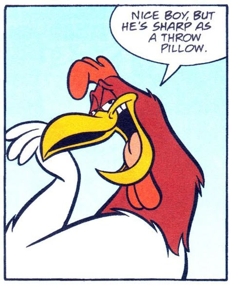 Foghorn Leghorn Quotes, Chicken Quotes, Foghorn Leghorn, Old School Cartoons, Looney Tunes Characters, Looney Tunes Cartoons, Morning Cartoon, Classic Cartoon Characters, Saturday Morning Cartoons