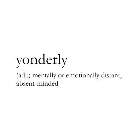 Word of the Day:  Yonderly  This was me today — and no amount of coffee is dezombifying (another great word that I just made up) me either! Who's in the Yonderly Club with me today? . . . #WordoftheDay #drained #coffee #writers #emotional #tired #readers #writerscommunity #creativewriting Quote Definition Word, Cool Definitions Words, Feelings Name, Words To Use In Poems With Meaning, Unique Words For Writers, Words And Their Definitions, Words That Are Unique, Pretty Words With Definition, Cool Word Definitions