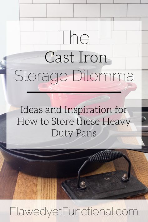 Cast Iron Cookware Storage Ideas and Inspiration ~FlawedyetFunctional.com Storing Cast Iron Cookware, Cookware Storage Ideas, Storage Cast Iron Pans, Cast Iron Skillet Storage, Storing Cast Iron, Cast Iron Pan Storage, Storage For Cast Iron Cookware, Cast Iron Skillet Storage Ideas, Display Cast Iron Cookware