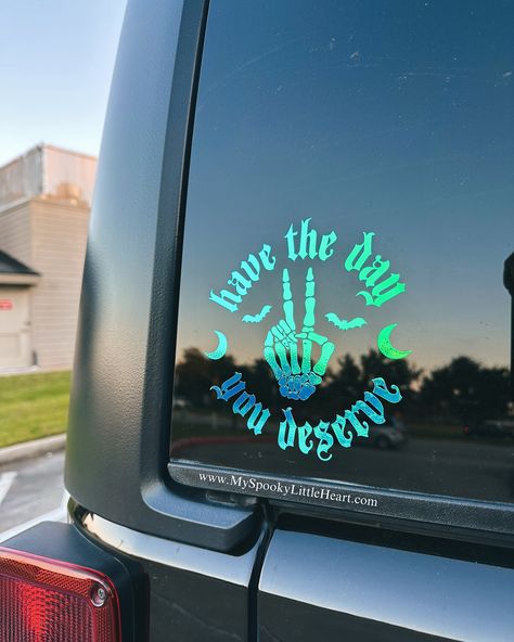 Have the day you deserve ✌🏼 #MySpookyLittleHeart Cricut Car Decal Ideas, Wall Decals With Cricut, Car Decals Vinyl Girly, Car Stickers Ideas, Goth Decals, Car Decals Unique, Cricut Car Decals, Car Vinyl Decals, Car Decal Svg