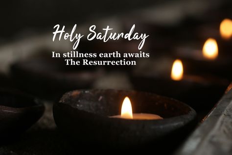 Observing Holy Saturday Holy Saturday Catholic Images, Easter Saturday Blessings, Holy Saturday Bible Verse, Holy Saturday Blessings, Silent Saturday Easter, Holy Week Quotes, Holy Saturday Images, Holy Saturday Quotes, Spiritual Bouquet