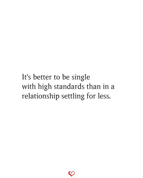 Not A Relationship Person Quotes, Being Single Quotes Truths Strength, Never Been In A Relationship Quotes, To Date Me Quotes, Single With High Standards, Dont Want To Date Quotes, Love Standards Quotes, Lean On Me Quotes Relationships, Effortless Quotes Relationships