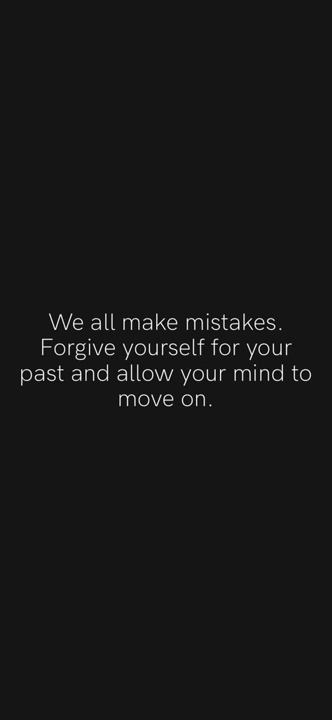 Forgive Yourself Quotes Aesthetic, Past Motivation Quotes, Moving On From Mistakes Quotes, Healing Is About Accepting Not Forgetting, Quotes Mistakes Learning, Forgiving Yourself For Mistakes, Don’t Blame Yourself Quotes, Forgive Yourself And Move On, Quotes To Forget The Past