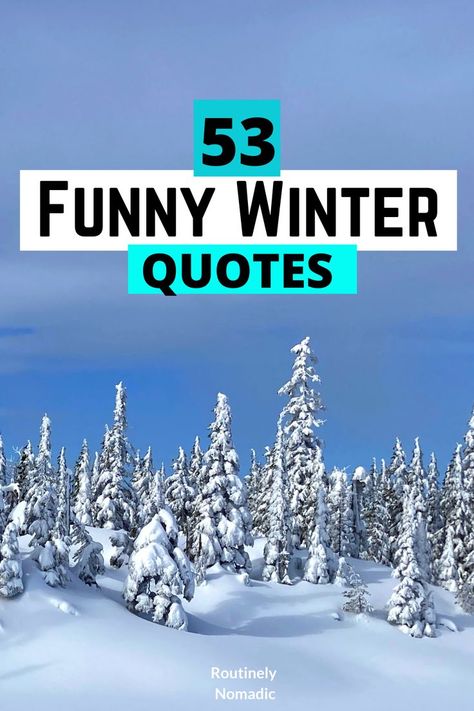 Did you just have the most amazing time in the snow and are now looking for the best funny winter quotes? Here are the best cute, funny, hilarious, short, quotes about winter, the cold and snow. Find the best one that fits your experience, picture or just inspires you! Quotes On Cold Weather, It’s Cold Outside Quotes Funny, Not Made For Winter Humor, Snow Funny Quotes, Freezing Quotes Funny, First Day Of Winter Quotes Funny, Cold Funny Quotes, Love Cold Weather Quotes, It’s Cold Outside Quotes