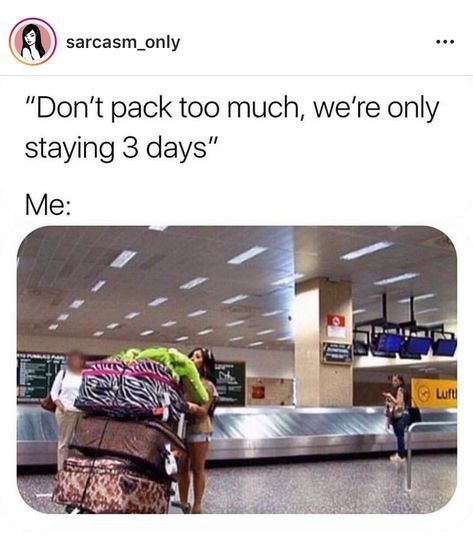 my parents: packs 3 suitcases, 1 box and a bag each. Vacation Meme, Clean Memes, Sarcasm Only, Travel Humor, Need A Vacation, Memes Br, Can't Stop Laughing, Memes Humor, Images Gif