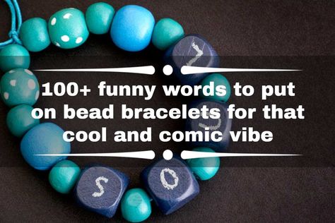 What are the best funny words to put on bead bracelets? Whether you need the words for your bracelet or the bracelet you want to give as a gift, check here. Friendship Bracelet Quotes Inspirational, Aesthetic Words For Bracelets, Quotes To Put On Bracelet, Cute Words For Bracelets, Inspirational Bracelets Quotes, Bracelet Text Ideas, Friendship Bracelets Beads Funny, Cuss Word Bracelets, Beaded Bracelets Diy Words