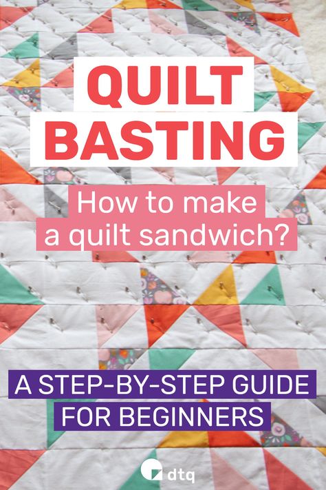 How To Sew A Quilt Together, Quilt Assembly Tips, Making The Quilt Sandwich, How To Tack A Quilt, Making A Quilt Sandwich, How To Read A Quilt Pattern, Adding Batting And Backing To Quilt, How To Make A Quilt Sandwich, How To Sandwich A Quilt