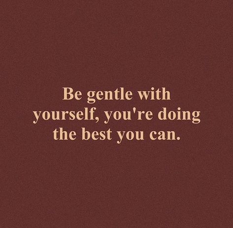 Developement Personnel, Motivasi Diet, Gentle With Yourself, Be Gentle With Yourself, Be Gentle, Happy Words, Self Love Quotes, اقتباسات ملهمة, Quote Aesthetic