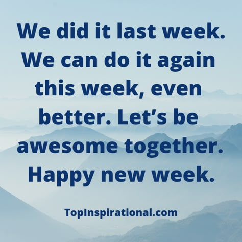 145 New Week Quotes - Top Inspirational End Of The Work Week Quotes, Happy Week Quotes, End Of The Week Motivation, Successful Week Quotes, Happy New Week Quotes Inspiration, New Week Inspiration Quotes, New Week Quotes Motivation Positivity, Busy Week Quotes, Beginning Of Week Quotes