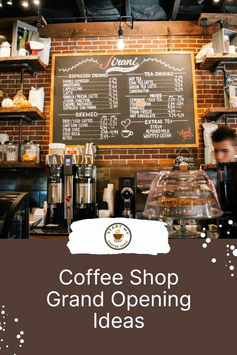 Coffee Shop Grab And Go, Planning A Grand Opening, Open A Coffee Shop Business, Marketing Coffee Shop Ideas, Coffee Shop Opening Ideas, Small Coffee Shop Ideas Business, Coffee Shop Grand Opening Ideas, Coffee Shop Anniversary Ideas, Running A Coffee Shop