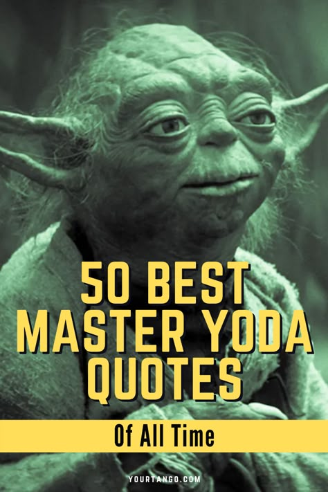 50 Best Yoda Quotes For Jedi Masters & Padawans Alike | YourTango Funny Yoda Quote, Yoda Quotes Wisdom Inspiration, Funny Good Luck Quotes, Yoda Sayings Quotes, Jedi Sayings, Star Wars Sayings Quotes, Star Wars Motivational Quotes, Star Wars Yoda Drawing, Yoda Tattoo Ideas