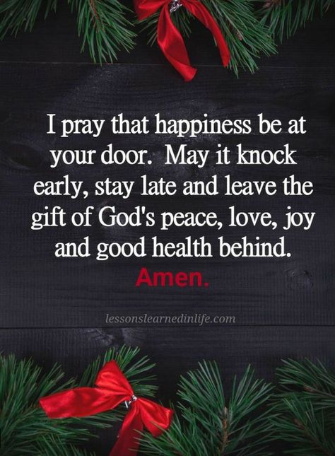 Christian Prayers I pray that happiness be at your door. May it knock early and stay late and leave the gift of God's peace, love, joy and good health behind. God's Peace, Good Morning Sweetheart Quotes, Prayer Changes Things, God's Blessings, Bible Journal Notes, Positive Encouragement, Journal Notes, Notable Quotes, Christian Prayers