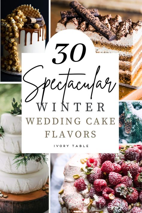 30 Spectacular Winter Wedding Cake Ideas: Seasonal Flavors Your Guests Will Love - The Ivory Table Winter Wedding Cake Ideas, Cake Flavor Ideas, Winter Wedding Food, Small Winter Wedding, Raspberry Champagne, 30th Cake, Winter Christmas Wedding, Elegant Tablescapes, Christmas Wedding Cakes